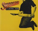 Squeeze - Electric Trains