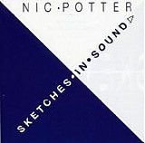 Potter, Nic - Sketches In Sound