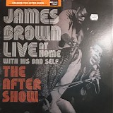 James Brown - Live At Home With His Bad Selfâ€”The After Show