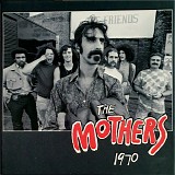 Frank Zappa And The Mothers Of Invention - The Mothers 1970