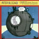 Blegvad, Peter - Choices Under Pressure