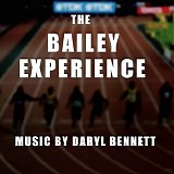 Daryl Bennett - The Bailey Experience