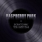 Raspberry Park - Scratchin' The Surface