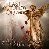Last Autumnâ€™s Dream - A Touch Of Heaven
