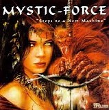 Mystic Force - Steps To A New Machine