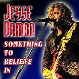 Jesse Damon - Something To Believe In
