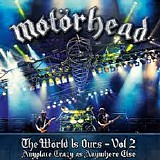 Motorhead - The World Is Ours Vol 2 Anyplace Crazy As Anywhere Else