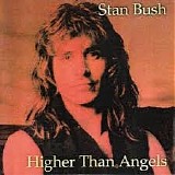 Stan Bush - Higher Than Angels