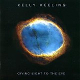Kelly Keeling - Givin Sight To The Eye