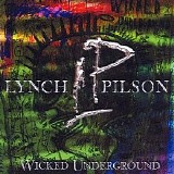 Lynch/Pilson - Wicked Underground