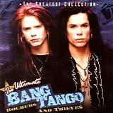 Bang Tango - The Ultimate Bang Tango - Rockers And Thieves