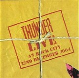 Thunder - 2004 - Live At Rock City (22nd Dec 2004)