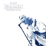 Danny Vaughn - Standing Alone