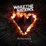 Wake The Nations - Heartrock