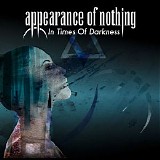 Appearance Of Nothing - In Times of Darkness