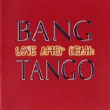Bang Tango - Love After Death