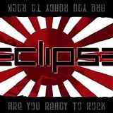 Eclipse - Are You Ready To Rock