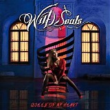 Wild Souls - Queen Of My Heart