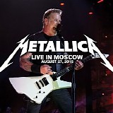 Metallica - Live in Moscow