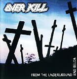 Overkill - From The Underground And Below