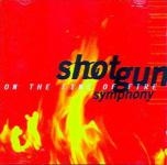 Shotgun Symphony - On The Line Of Fire