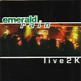 Emerald Rain - Live 2k