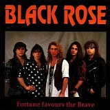 Black Rose - Fortune Favours The Brave