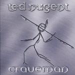 Ted Nugent - Craveman