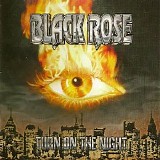 Black Rose - Turn On The Night