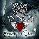Lynch - Something In A Dream