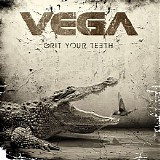 Vega - Grit Your Teeth