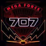 707 - Mega Force (Rock Candy Remaster 2017)