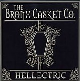 The Bronx Casket Co. - Hellectric