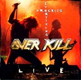 Overkill - Wrecking Everything - Live