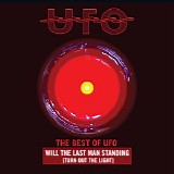 UFO - Will The Last Man Standing Turn Out The Light (The Best Of UFO)