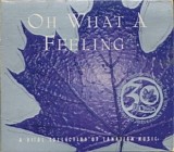 Various artists - Oh What A Feeling 2 (A Vital Collection Of Canadian Music)
