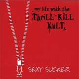 My Life With The Thrill Kill Kult - Sexy Sucker