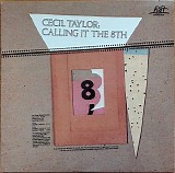 Cecil Taylor - Calling It The 8th