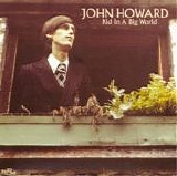 Howard, John - Kid In A Big World
