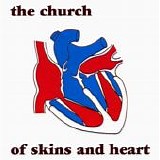The Church - Of Skins And Heart