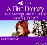 A Fine Frenzy - KCRW:  Live @ Morning Becomes Eclectic  (Mon Sept 7, 2007)