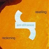 DiFranco, Ani - Reckoning / Revelling