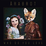 Ã…rabrot - Who Do You Love