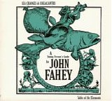 Fahey, John - Sea Changes and Coelacanths: A Young Person's Guide to John Fahey