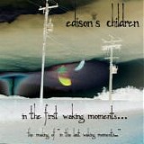 Edison's Children - In The First Waking Moments...The Making Of "In The Last Waking Moments...