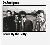 Dr. Feelgood - Down by the Jetty [bonus tracks]
