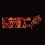 Hornsman Coyote and Soulcraft - Hornsman Coyote and Soulcraft