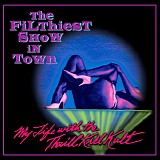 My Life With The Thrill Kill Kult - The Filthiest Show In Town