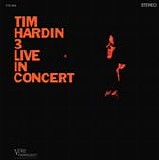 Hardin, Tim - Live In Concert