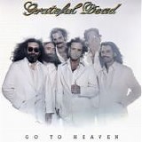 Grateful Dead - Go To Heaven